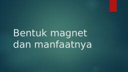 Bentuk magnet dan manfaatnya - IPA - Notes - Teachmint